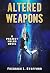 ALTERED WEAPONS by Fredrick L. Stafford