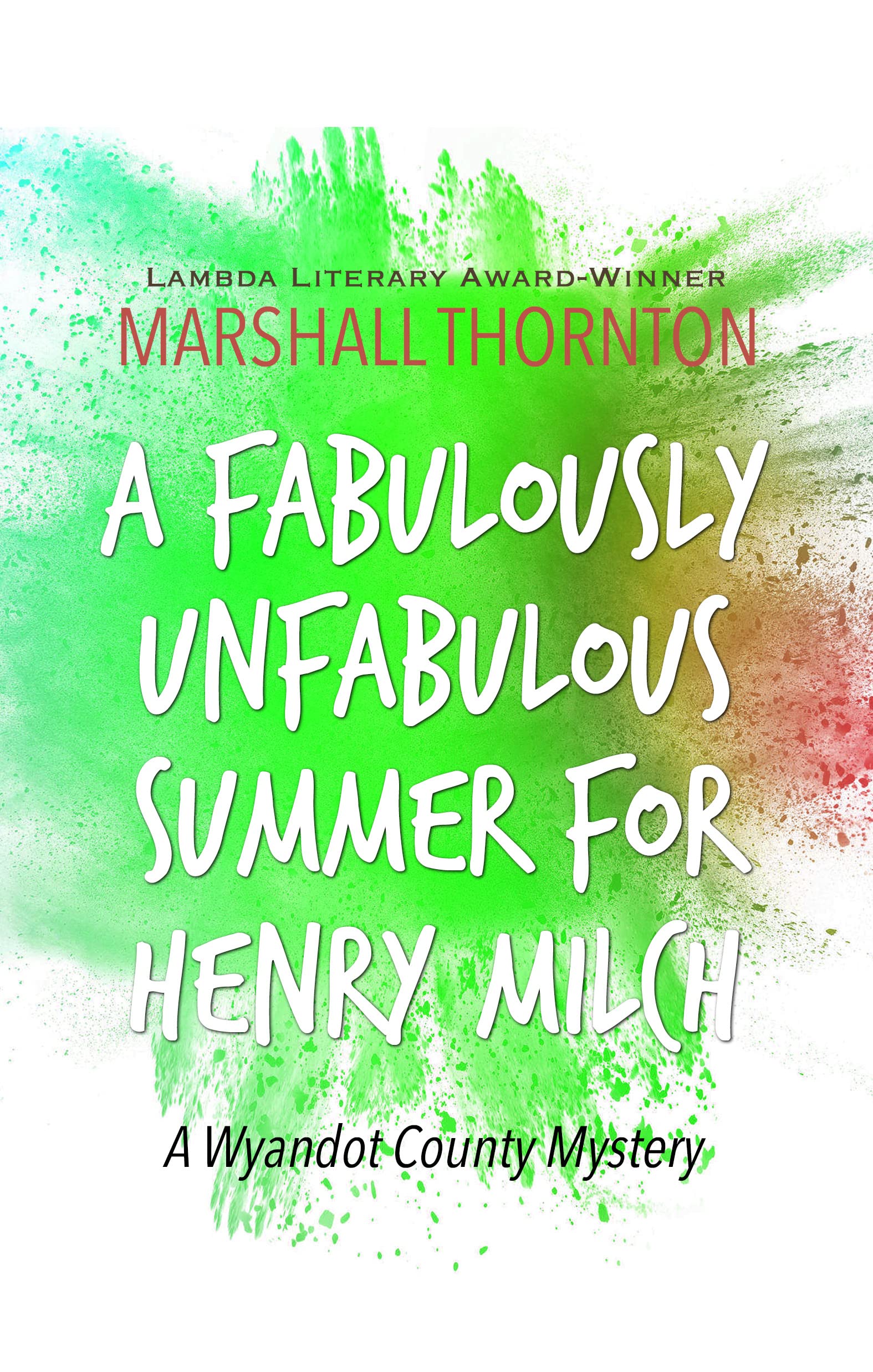 A Fabulously Unfabulous Summer for Henry Milch (The Wyandot County Mysteries, #2)