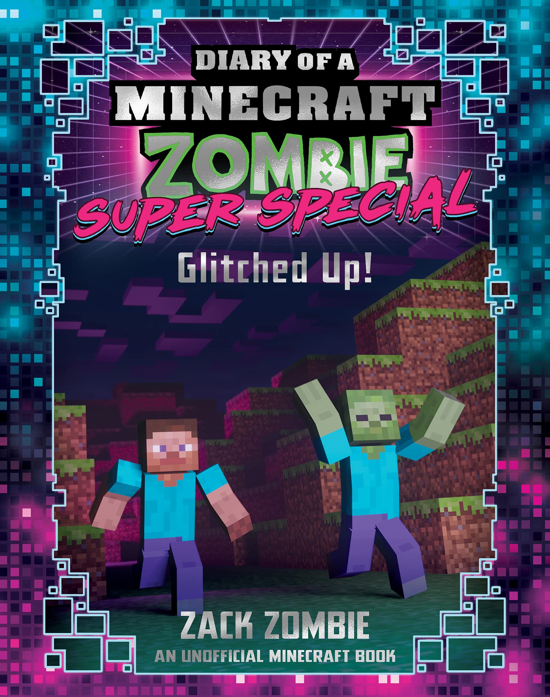 Glitched Up (Diary of a Minecraft Zombie: Super Special 1) (Diary of a Minecraft Zombie)
