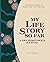 My Life Story So Far: A Gra...