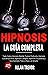 Hipnosis La Guía Completa -...