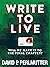 Write To Live - Book 3 by David P Perlmutter