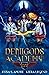 Demigods Academy - Season One (Years 1, 2, 3) (Demigods Academy Chronicles)