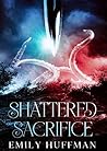 Shattered Sacrifice (The Shattered Trilogy #0.5) Shattered Sacrifice (The Shattered Trilogy #0.5)