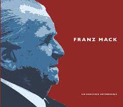 Franz Mack - Ein Badischer Unternehmer