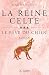 La reine celte - Le rêve du chien (Romans historiques)