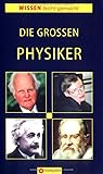 Die großen Physiker