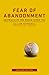 Fear of Abandonment: Australia in the World Since 1942 Updated Edition