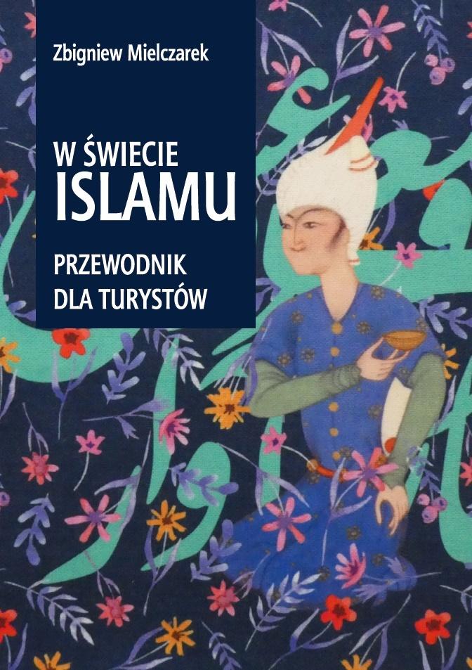 W świecie Islamu. Przewodnik dla turystów (Paperback)