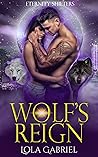 Wolf's Reign (Eternity Shifters, #1)