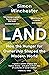 Land: How the Hunger for Ownership Shaped the Modern World