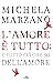 L'amore è tutto: è tutto ciò che so dell'amore