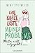 Eine kurze Liste meiner Probleme (Mutter nicht mitgezählt)