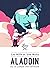 Les Mille et Une Nuits - Aladdin ou la Lampe merveilleuse by Anonymes