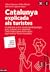Catalunya explicada als tur...