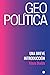 Geopolítica: UNA BREVE INTRODUCCIÓN (Spanish Edition)