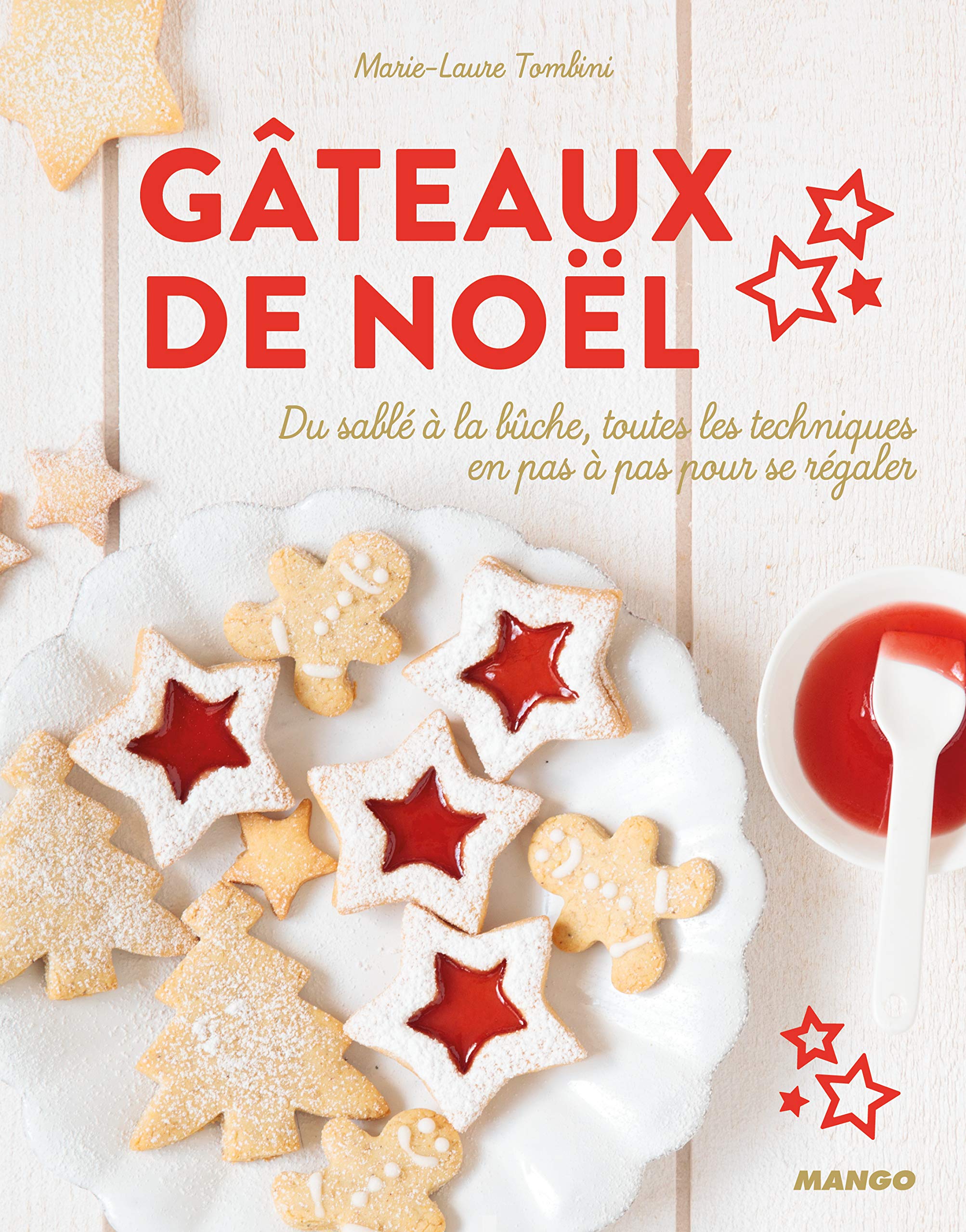 Gâteaux de Noël: Du sablé à la bûche, toutes les techniques en pas à pas pour se régaler (Paperback)