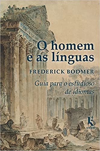 O Homem e as Línguas - Guia para o Estudioso de Idiomas