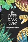 The Deep Dark River