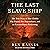 The Last Slave Ship: The True Story of How Clotilda Was Found, Her Descendants, and an Extraordinary Reckoning
