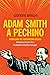Adam Smith a Pechino. Genealogie del ventunesimo secolo by Giovanni Arrighi Adam Smith a Pechino. Genealogie del ventunesimo secolo by Giovanni Arrighi