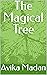 The Magical Tree by Avika Madan