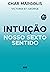 Intuição: Nosso sexto sentido (Portuguese Edition)