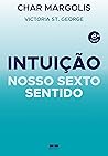 Intuição: Nosso sexto sentido (Portuguese Edition)