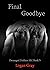 Final Goodbye: Deranged Drifters MC Book 5