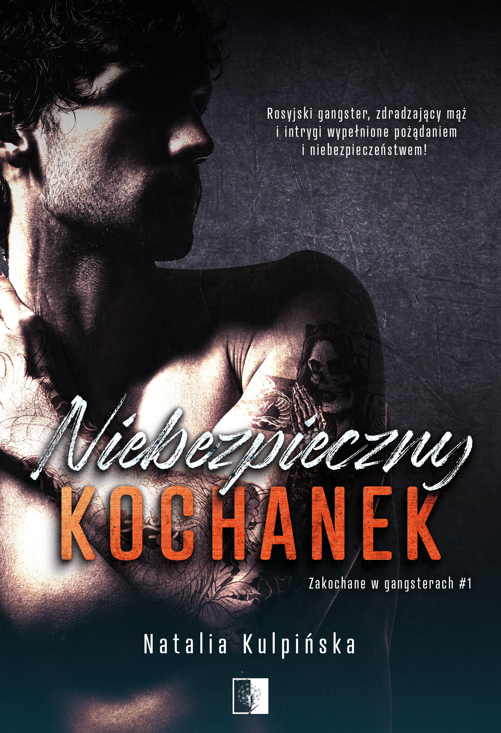 Niebezpieczny kochanek (Zakochane w gangsterach, #1)