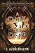A Dark So Deep (The Madness Method)