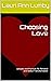 Choosing Love: Lessons and Practices for Personal and Global Transformation