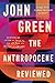 The Anthropocene Reviewed: ...