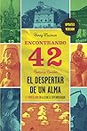ENCONTRANDO 42: EL DESPERTAR, DE UNA ALMA (The Experiencer Series) (Spanish Edition)