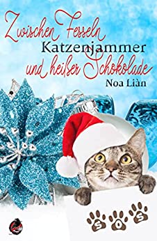 Zwischen Fesseln, Katzenjammer und heißer Schokolade (Kindle Edition)