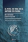 El nivel de vida en el Imperio Seléucida: Un estudio cuantitativo (Spanish Edition)