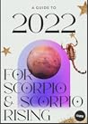 A Guide to 2022 for Scorpio and Scorpio Rising