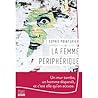 La femme périphérique La femme périphérique