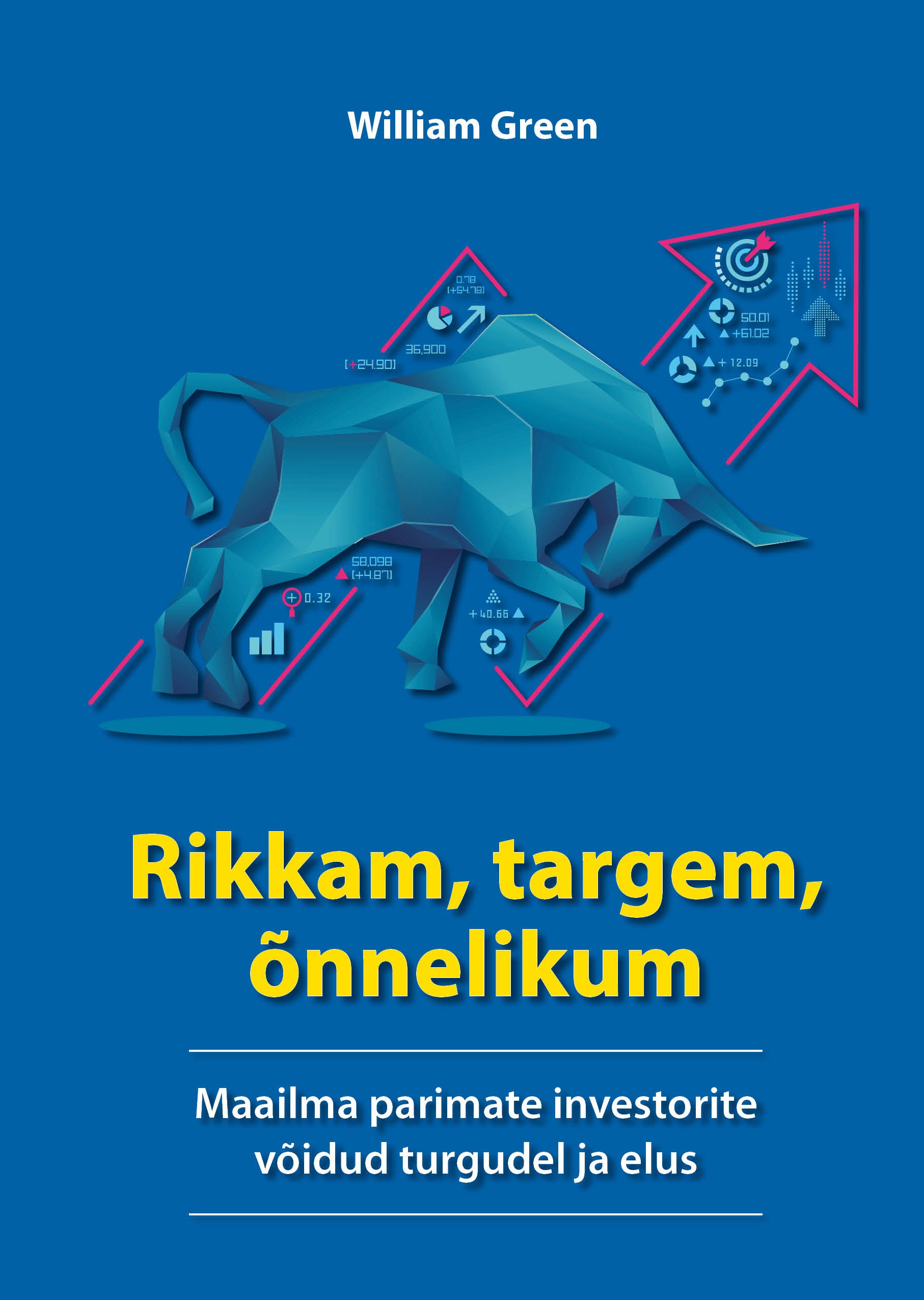 Rikkam, targem, õnnelikum. Maailma parimate investorite võidud turgudel ja elus. (Hardcover)