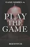 Play the Game (Game Series, #1)