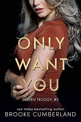 Only Want You (The Intern, #2)