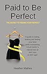 Paid to Be Perfect: The Secret to Finding Your Perfect