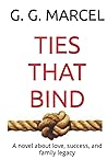 TIES THAT BIND by G. G. MARCEL