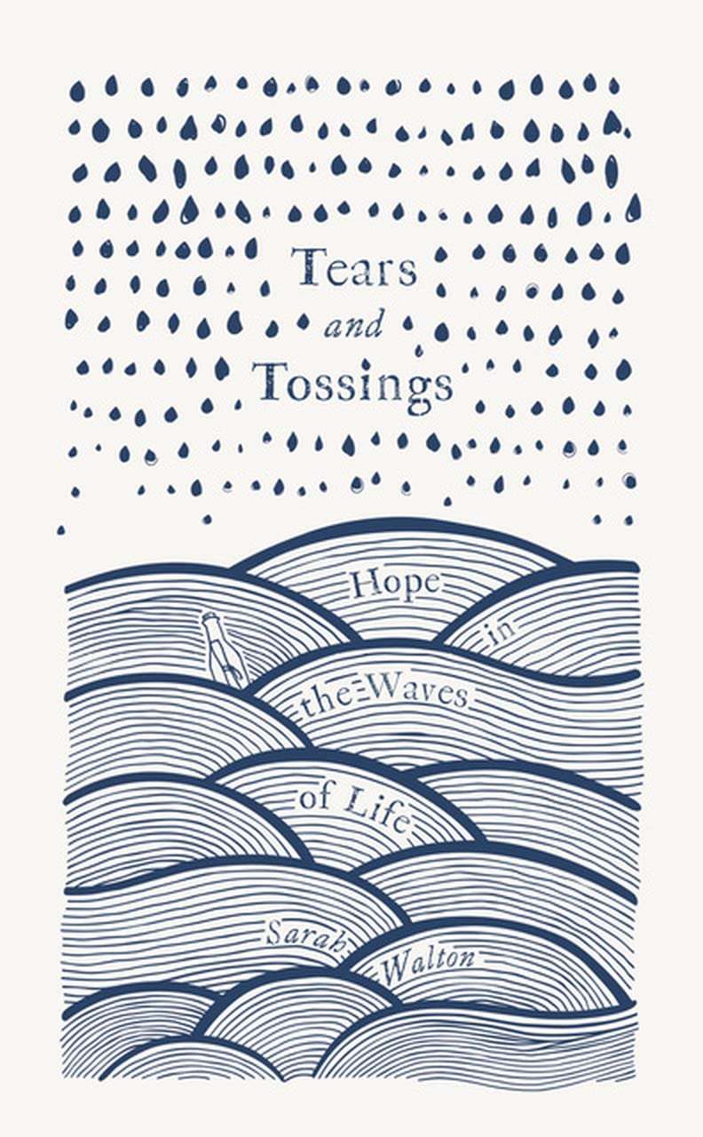 Tears and Tossings: Hope in the Waves of Life (Paperback)