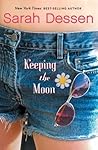 Keeping the Moon by Sarah Dessen Keeping the Moon by Sarah Dessen