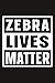 Zebra Lives Matter: Funny Cute Zebra Wild Animals Graph Paper Composition Notebook 110 pages 6"x9"|5 Squares per inch 5x5 | Perfect As Math Book, ... And Diary Make A Gifts For Zebra Lovers
