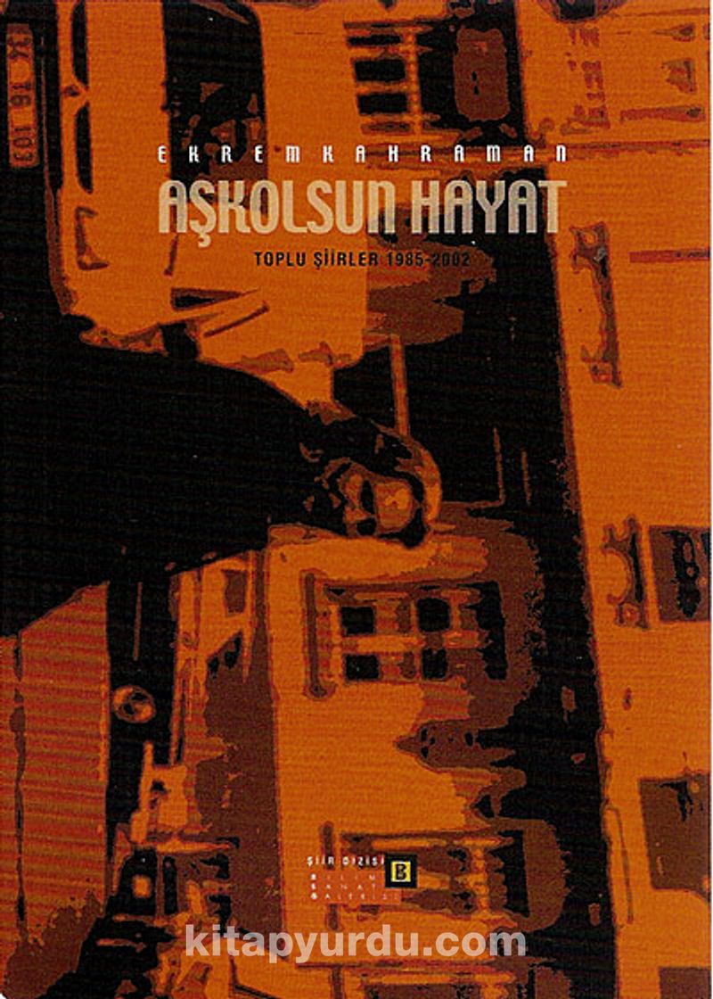 Aşkolsun Hayat - Toplu Şiirler: 1985-2002