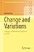 Change and Variations: A Hi...