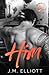 HIM by J M Elliott