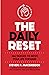 The Daily Reset: 366 Nudges to Move Your Life Forward